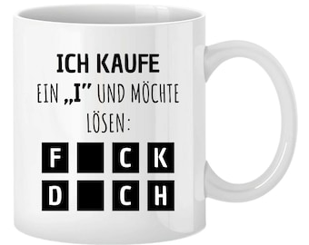 I buy an "I" and want to solve | Mug with saying | Funny mug | Funny gift