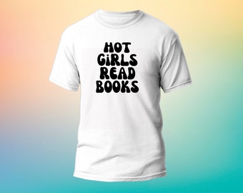 Hot Girls Read Books T-Shirt (9 Color Options)
