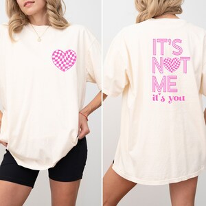 It&#39;s Not Me It&#39;s You Valentine Day Tshirt, It&#39;s Not Me It&#39;s You Tee, It&#39;s Not Me It&#39;s You Sweater, Valentine Day Gift For Her, Girly Tee