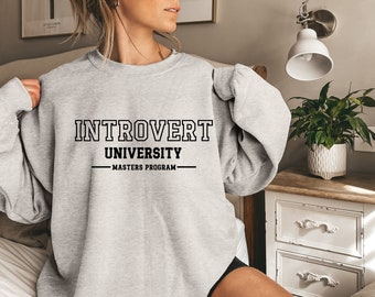 Introvert University Masters Program Funny Sweatshirt, Funny Introvert Shirt, Funny Girly Tee, Trendy Teenage Tee, Funny Women Gift