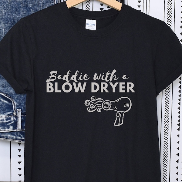 Baddie with a Blow Dryer shirt, Gifts for Hair Stylist, Licensed Hairapist, Hair Stylist Gifts, Hair Stylist Tshirt, Hair Dresser Shirt