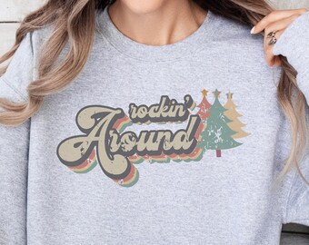 Rockin' Around Crewneck Sweatshirt, Christmas Sweater, Xmas Holiday Gift, Fun Christmas Sweater, Rocking Around The Christmas Tree