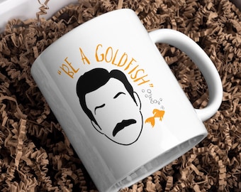 Be a Goldfish Mug: Funny TV Show Quote Coffee Cup