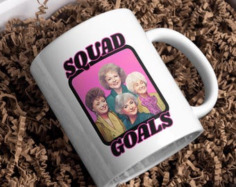 Golden Girls Mug | Squad Goals, Funny Friends Gift
