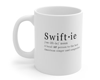 Taylor Swiftie Coffee Mug, Swiftie Merch, Gift Eras Tour, Swiftie Definition Mug, Swiftea Cup