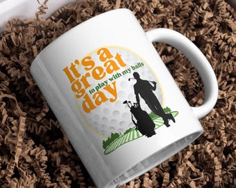 Funny Golf Mug | Golfer Gift, It's a fine Day