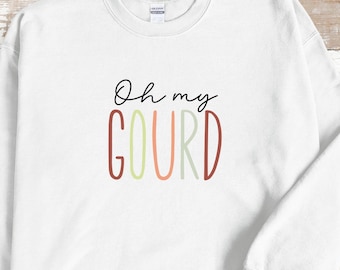 Oh My Gourd Sweatshirt, Gourd Sweatshirt, Fall Sweatshirt, Fall Lover Sweatshirt, Autumn Lover Sweatshirt, Halloween Sweatshirt