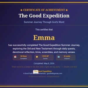 May include: A certificate of achievement for "The Good Expedition" summer journey, featuring a dark blue background with gold accents. The certificate is awarded to Emma, detailing the completion of a journey through God's Word.