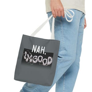 Nah I&#39;m good Design, Funny Tote Bag, Sarcastic Shopping Bag, Sassy Grocery Bag, Reusable Eco-Friendly Tote,