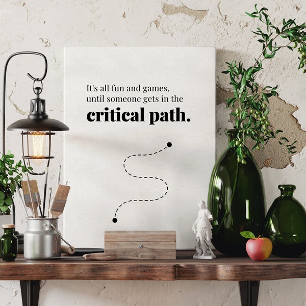 Critical Path Quote Project Management Gift - Office Decor Printable Wall Art | Digital Printable for Scrum Master, PM, or PMP Professional