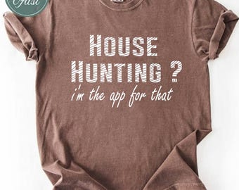 Gift For Realtor Real Estate Shirts Funny real estate shirt,House Hunting Shirt,Funny Realtor ,Real Estate Shirt, Women Shirt,Gift Fir Her