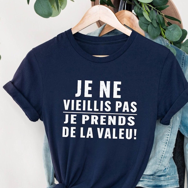 Men/Women Tee-Shirt Je Ne Vieillis Pas Je Prends De La Valeur T-Shirt Graphique,Cadeau Anniversaire shirt, cadeau d'anniversaire T-Shirt