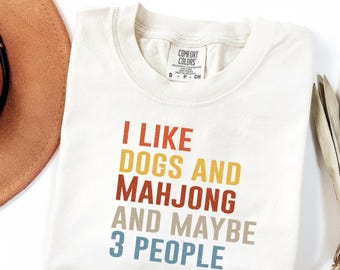 Funny Mahjong and Dogs Lover Shirt,Pet Lover t-shirt,Mahjong Player Tee,Dog Humor tee,Mahjong Gift Unique Gift Tee,gift for Men and Women