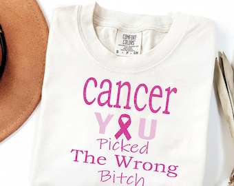 you piked the wrong bitch!Fuck cancer shirt,Breast Cancer Shirt,Chemo shirt,Cancer Patient Gift,Chemo Gift ,Cancer Survivor Gift,Cancer Gift