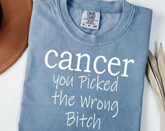 you piked the wrong bitch!Fuck cancer shirt,Breast Cancer Shirt,Chemo shirt,Cancer Patient Gift,Chemo Gift ,Cancer Survivor Gift,Cancer Gift