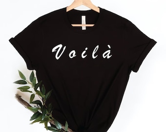 Voilà Shirt, French Word Shirt, Paris Shirt, French Gift,shirt Français Voila, Chemise Paris, T-shirt France Vacation, Cadeau Français