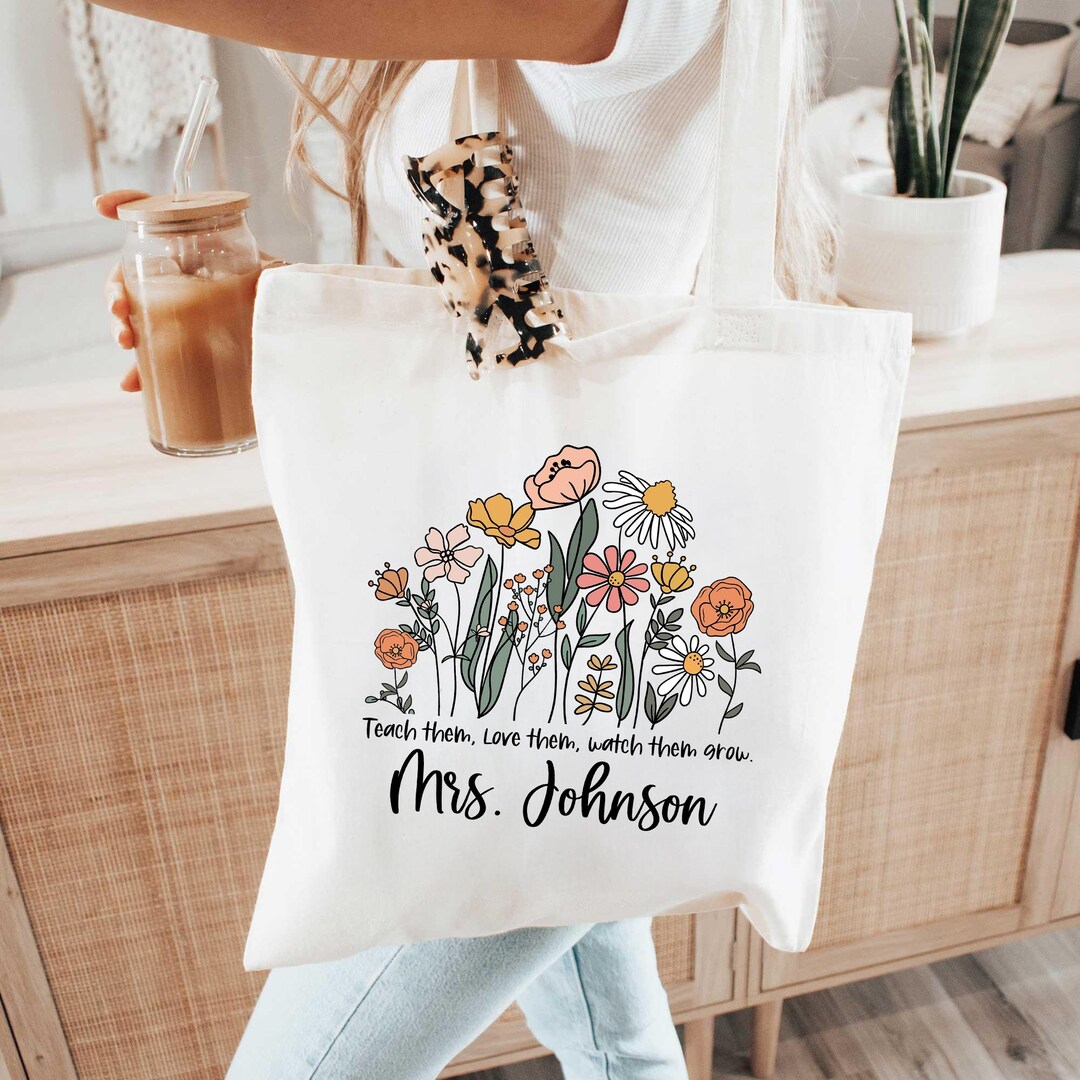 Custom Teacher Tote Bag, Teach Them Love Them Watch Them Grow ...