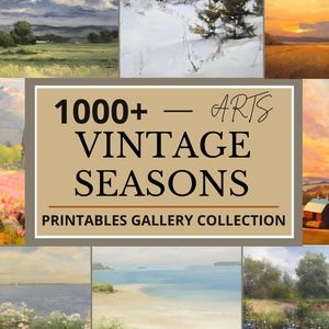 1000 Vintage Seasonal Wall Art Prints, Botanical & Landscape Mega Bundle, Spring Summer Autumn Winter Flowers Nature, Rustic Farmhouse