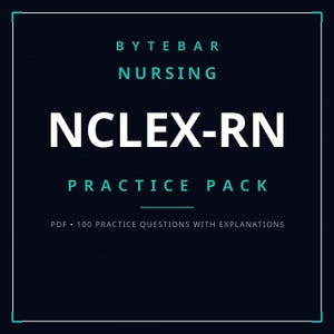 Könnte beinhalten: Ein dunkelblaues digitales Dokumentencover mit dem türkisfarbenen Text BYTEBAR NURSING und PRACTICE PACK sowie dem weißen Text NCLEX-RN in der Mitte. Darunter steht der Text PDF 100 PRACTICE QUESTIONS WITH EXPLANATIONS in weißer Schrift.