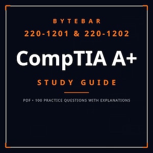 May include: A dark blue digital study guide cover titled Bytebar CompTIA A+ 220-1201 & 220-1202. The text is in white and orange, featuring the words Study Guide and PDF 100 practice questions with explanations, framed by a thin orange border.