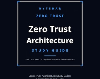 Zero Trust Architecture Study Guide + Practice Pack | 200 Questions with Explanations | Security+ CISSP SC-100 Exam Prep
