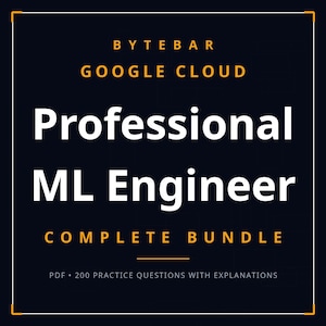 Peut inclure: Une couverture de document num&eacute;rique bleu marine fonc&eacute; avec le texte BYTEBAR, GOOGLE CLOUD, Professional ML Engineer, COMPLETE BUNDLE et PDF 200 PRACTICE QUESTIONS WITH EXPLANATIONS en blanc et orange, encadr&eacute;e par une fine bordure orange.