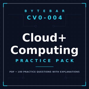 Pode incluir: Uma capa digital de pacote de prática azul-escura intitulada BYTEBAR CV0-004 Cloud+ Computing PRACTICE PACK. O texto está em branco e azul-claro, com o subtítulo PDF 100 PRACTICE QUESTIONS WITH EXPLANATIONS em um fundo de grade.