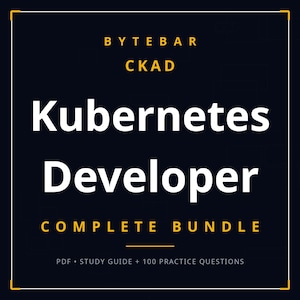 Certified Kubernetes Application Developer (CKAD) Complete Bundle