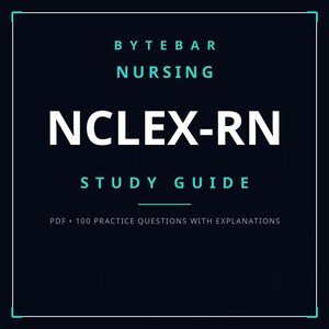 May include: A digital study guide titled BYTEBAR NURSING NCLEX-RN STUDY GUIDE. The text is white and teal on a dark background. It includes the subtitle PDF 100 PRACTICE QUESTIONS WITH EXPLANATIONS, framed by a thin white border with teal corners.