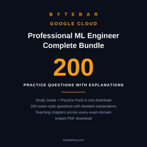 Peut inclure: Un guide d'&eacute;tude num&eacute;rique bleu fonc&eacute; intitul&eacute; Bytebar Google Cloud Professional ML Engineer Complete Bundle. Il affiche le nombre 200 en gros caract&egrave;res orange, indiquant 200 questions d'entra&icirc;nement avec explications et un t&eacute;l&eacute;chargement PDF.