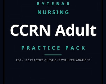 Adult CCRN Practice Pack | 100 Critical Care Registered Nurse Exam Questions with Explanations | Study Prep Download