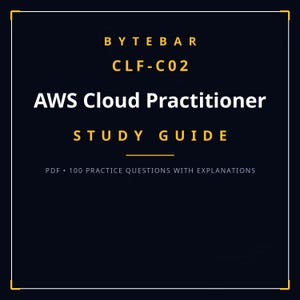 Puede incluir: Una portada de guía de estudio digital azul oscuro titulada BYTEBAR CLF-C02 AWS Cloud Practitioner STUDY GUIDE. El texto es blanco y amarillo, con un borde amarillo fino y el subtítulo PDF 100 PRACTICE QUESTIONS WITH EXPLANATIONS.