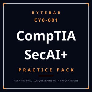 Pode incluir: Uma capa de documento digital azul-escura intitulada BYTEBAR CY0-001 CompTIA SecAI+ PRACTICE PACK. O texto está em branco e laranja, com o subtítulo PDF 100 PRACTICE QUESTIONS WITH EXPLANATIONS centralizado na parte inferior dentro de uma borda branca.