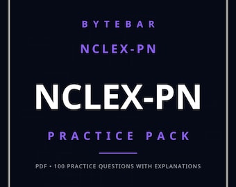NCLEX-PN Practice Pack | 100 Fresh LPN Exam Practice Questions | Explanations & Rationales | Nursing Licensure Test Pdf Download