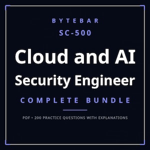 Puede incluir: Una portada de documento digital azul oscuro titulada BYTEBAR SC-500 Cloud and AI Security Engineer COMPLETE BUNDLE. El texto está en blanco y azul claro, indicando que es un PDF con 200 preguntas de práctica y explicaciones.