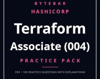 Peut inclure: Une couverture de document numérique bleu marine foncé avec le texte blanc BYTEBAR, HASHICORP, Terraform Associate (004) et PRACTICE PACK en rose, avec le sous-titre PDF 100 PRACTICE QUESTIONS WITH EXPLANATIONS en bas.