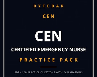 CEN Practice Pack | Certified Emergency Nurse Exam Prep | 100 Exam-Style Questions with Explanations | Instant PDF
