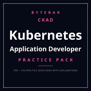 Certified Kubernetes Application Developer (CKAD) Practice Pack