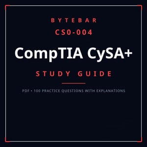 Könnte beinhalten: Ein digitales Studienführer-Cover mit dunklem Hintergrund und Text in Rot und Weiß. Der Text lautet BYTEBAR, CS0-004, CompTIA CySA+, STUDY GUIDE und PDF 100 PRACTICE QUESTIONS WITH EXPLANATIONS. Das Design zeigt einen dünnen roten Rahmen.