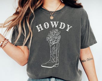 Comfort Colors® Howdy Shirt, Cowgirl Boots Shirt, Country Music Outfit, Vintage Western Shirt, Country Concert, Cowgirl Rodeo Tee