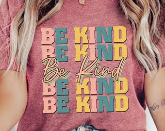 Be Kind Shirt, Positive Quote Shirt, Love shirt, Inspirational Shirt, Kind Heart T-Shirt, Gifts for Women, Kindness, Motivational Outfits