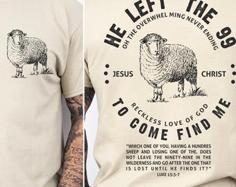 Christian Men's Shirt, He Left 99 to Come Find Me Shirt, Bible Verse Tee, Religious Shirt for Men, Christian Shirt, Inspirational Faith Tees