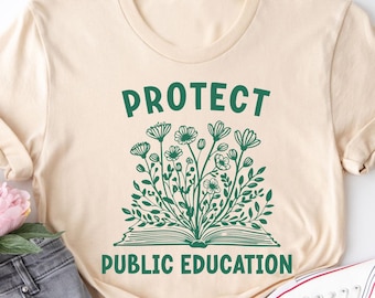 Teacher Protest Shirt, Protect Public Schools T-Shirt, Education Activist Shirt, Public Education Shirt, Liberal Political Teaching T-shirts
