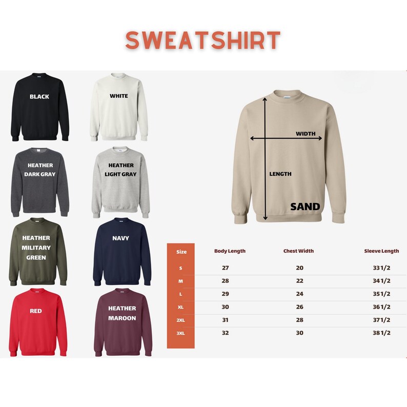 May include: A product image showcasing a variety of sweatshirts in different colors, including black, white, dark gray, light gray, military green, navy, red, and heather maroon. The word "SWEATSHIRT" is at the top. A sand-colored sweatshirt is labeled with measurements.