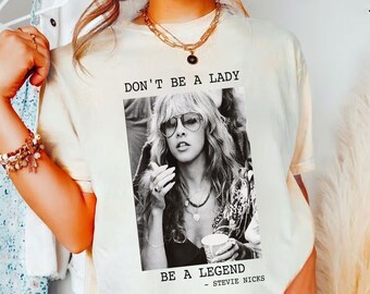 Don't Be A Lady Be A Legend Stevei Nickss Shirt, Vintage StevieNicks Shirt, Fleetwood Mac Shirt, StevieNicks 2024 Tour, Stevie Shirt Fan
