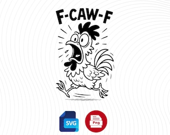 Funny F-Caw-F Chicken Svg, Screaming Rooster Svg,Crazy Hen Svg,Farm Animal Svg, Poultry Lover Gift,Barnyard Humor, Sarcastic Chicken Rooster