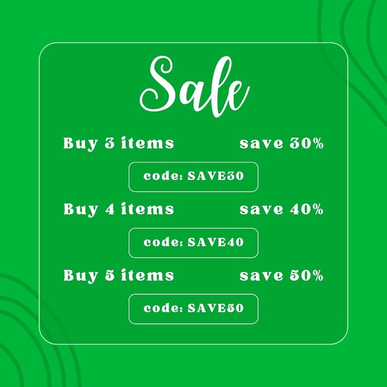 May include: Green and white sale graphic with the word "Sale" in a white cursive font. The graphic lists discounts for buying 3, 4, or 5 items with corresponding discount codes: SAVE30, SAVE40, and SAVE50.