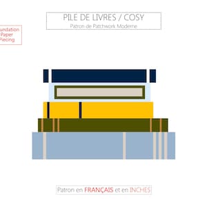 Peut inclure: Une pile de livres colorés avec le texte "PILE DE LIVRES / COSY" et "Patron de Patchwork Moderne". Les livres sont dans les tons de bleu, jaune et vert. Le texte "Foundation Paper Piecing" est également visible.