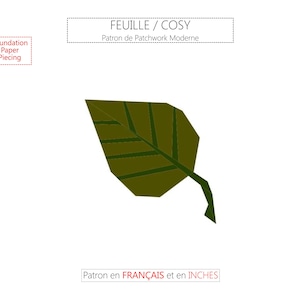 May include: A geometric leaf design in shades of green and brown, with the text "FEUILLE / COSY" and "Patron de Patchwork Moderne". The text "Foundation Paper Piecing" is also visible. The text "Patron en FRANÇAIS et en INCHES" is also visible.