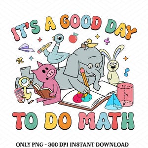 May include: A colorful graphic with the text "IT'S A GOOD DAY TO DO MATH." The image features cartoon animals like an elephant, pig, and rabbit, along with math symbols and a pencil. The design is in a retro style.